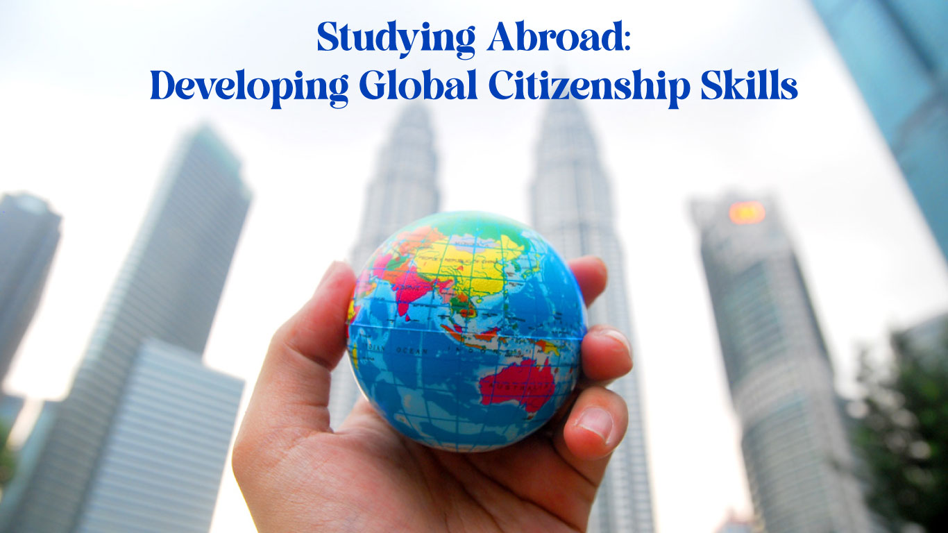 Studying Abroad: Developing Global Citizenship Skills